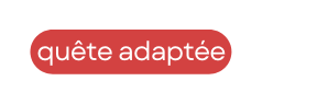 quête adaptée